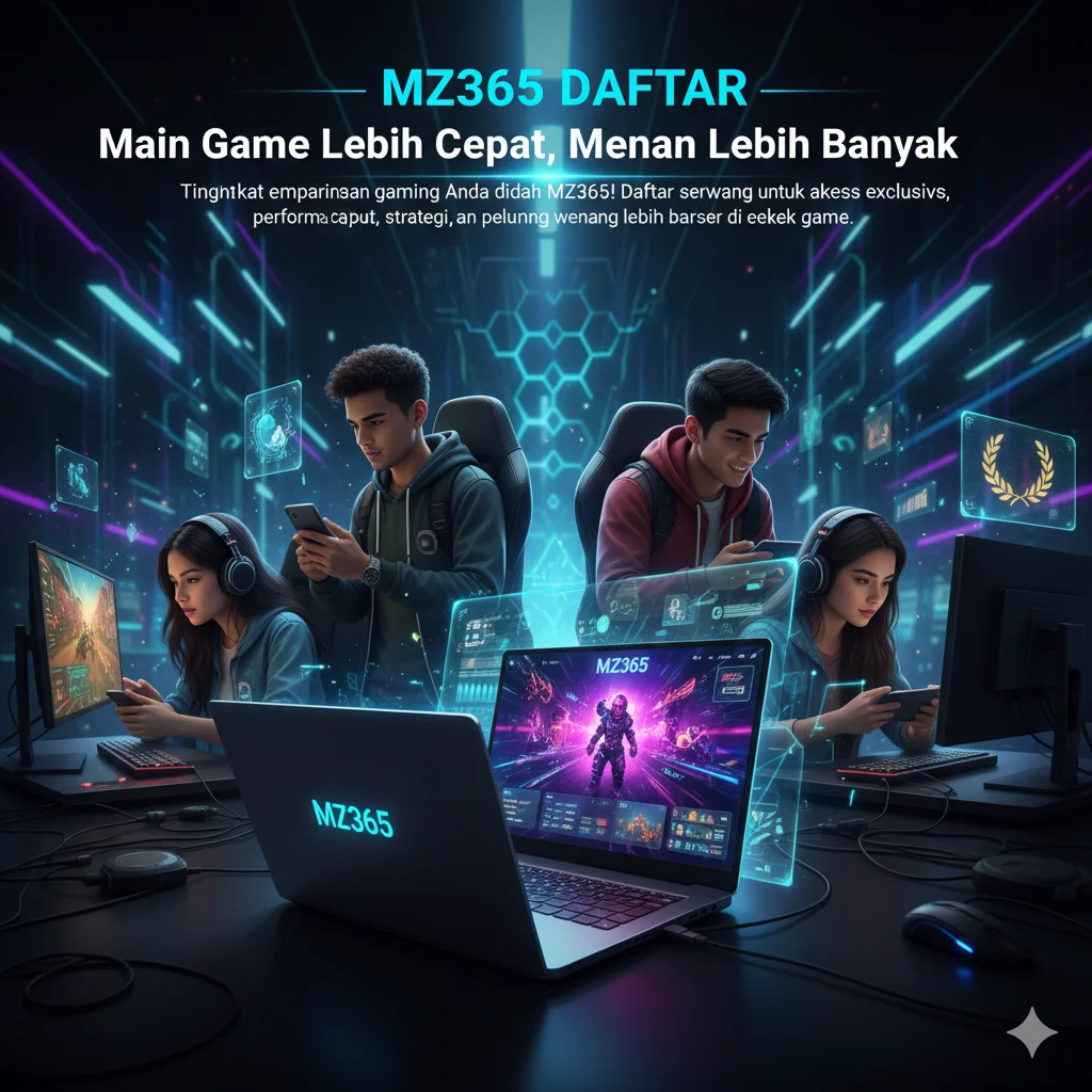 MZ365 DAFTAR – Main Game Lebih Cepa