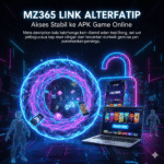 MZ365 LINK - ALTERNATIF Akses Stabil ke APK